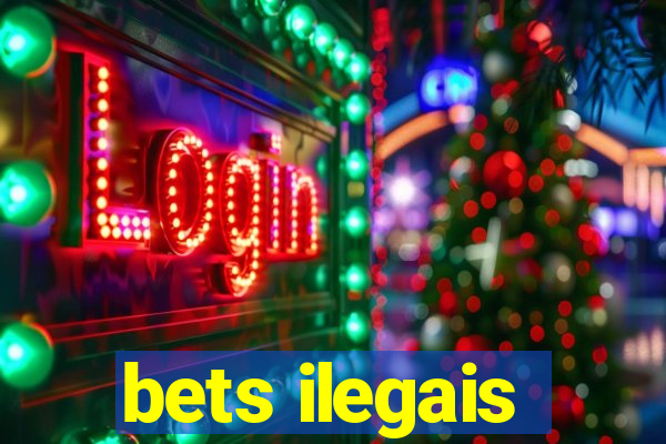 bets ilegais